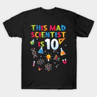 This Mad Scientist Is 10 - 10th Birthday - Science Birthday T-Shirt